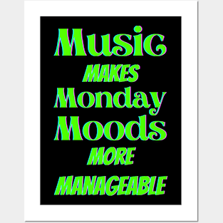 Music makes Monday moods more manageable - Green Txt Posters and Art